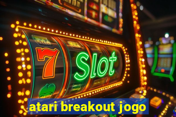 atari breakout jogo